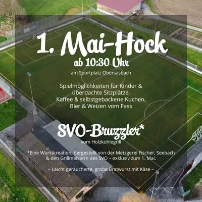 Ankündigungsflyer zum 1. Mai-Hock 2024: ab 10:30 Uhr auf dem Sportplatz Obersasbach